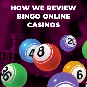 How we review Bingo online casinos